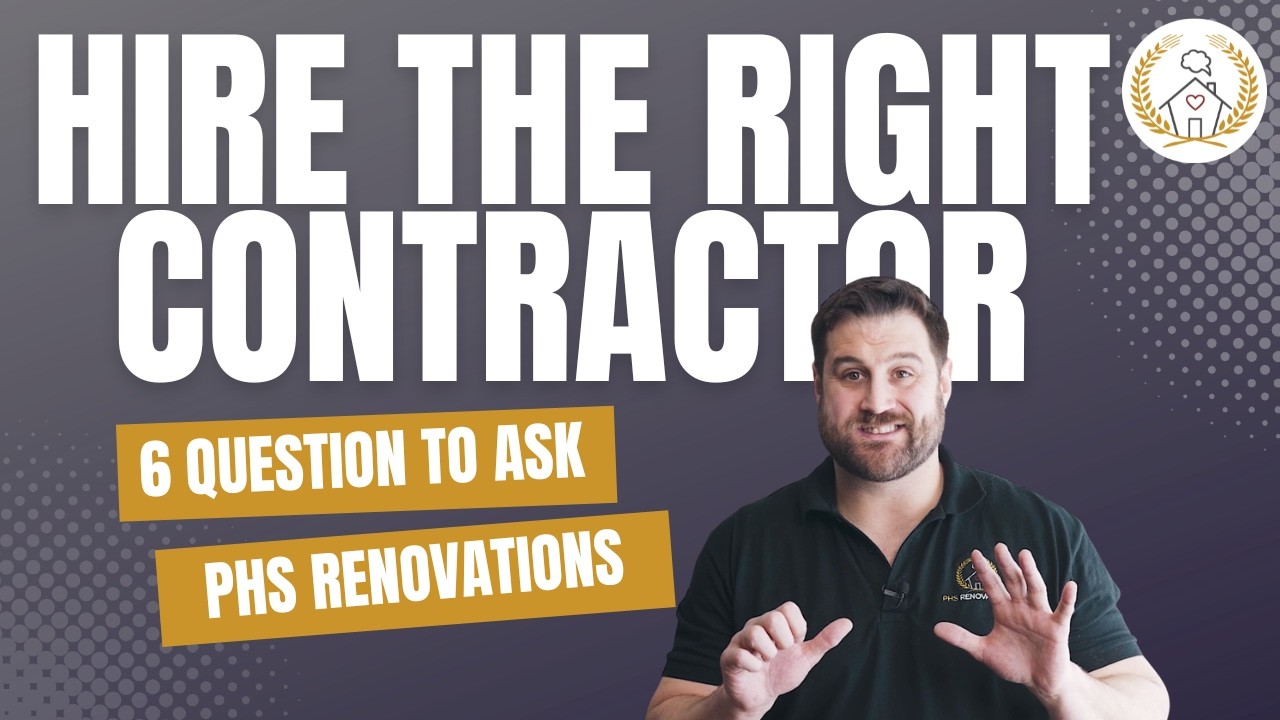 PHS Renovations: Hire the Right Contractor, 6 questions to ask