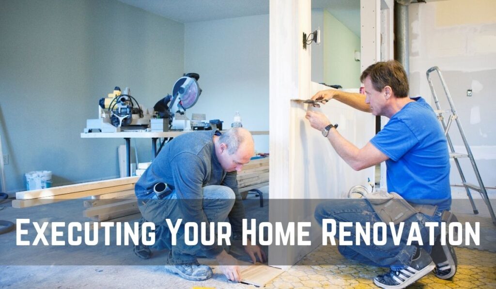 Executing Your Home Renovation